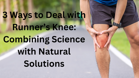 3 Ways to Deal with Runner's Knee: Combining Science with Natural Solutions