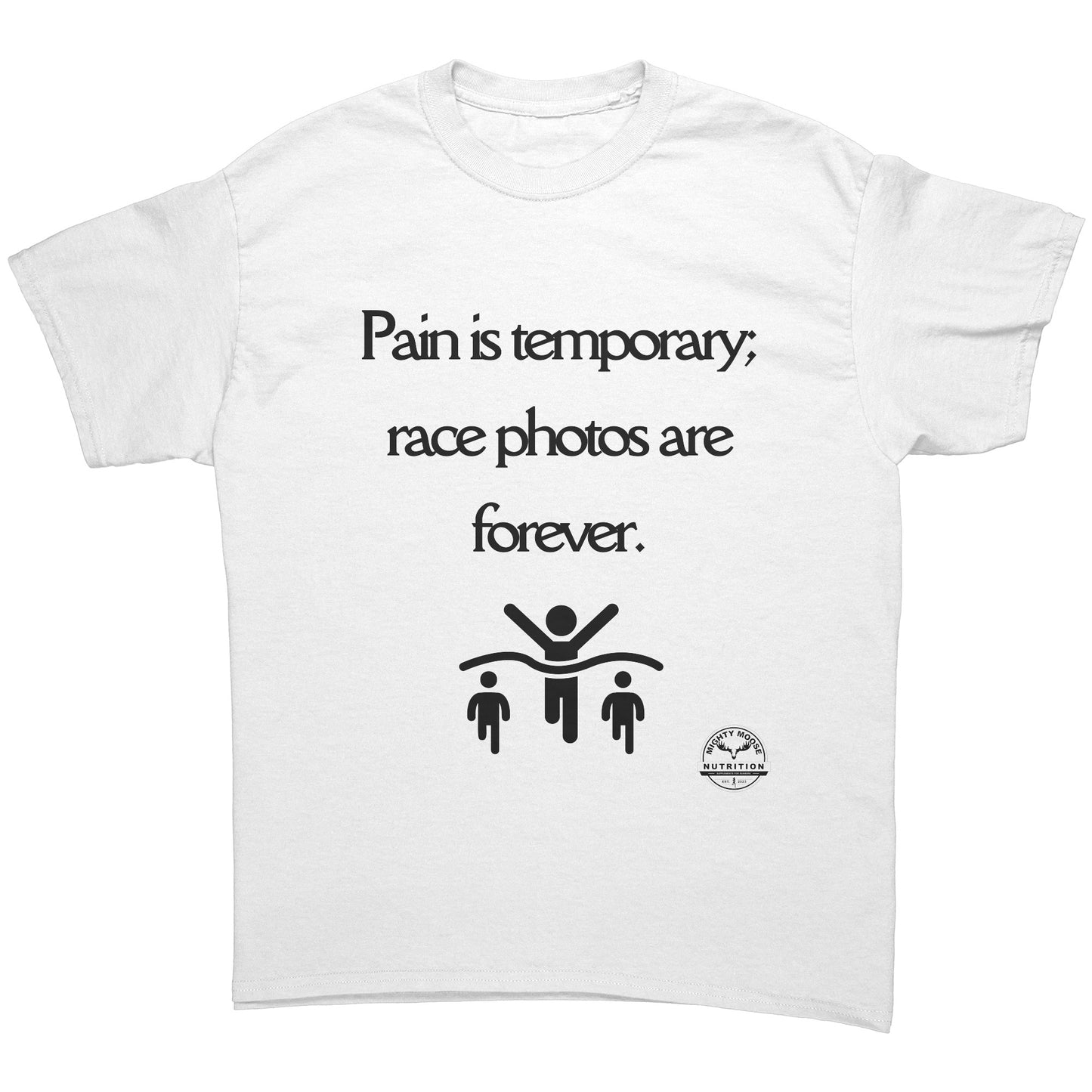 Pain is temporary; race photos are forever - Unisex t-shirt